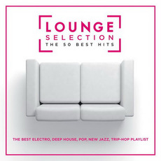 Lounge Selection: The 50 Best Hits mp3 Compilation by Various Artists