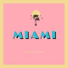 Miami mp3 Album by Arms And Sleepers