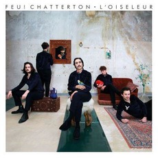 L'Oiseleur mp3 Album by Feu! Chatterton
