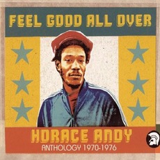 Feel Good All Over: Anthology 1970-1976 mp3 Artist Compilation by Horace Andy