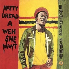 Natty Dread A Weh She Want (Re-Issue) mp3 Album by Horace Andy