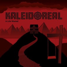 A Life Wasted mp3 Album by Kaleidoreal