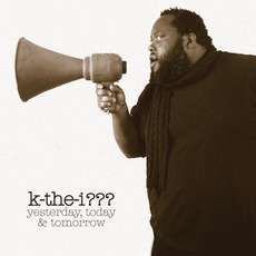 Yesterday, Today & Tomorrow mp3 Album by K-The-I???