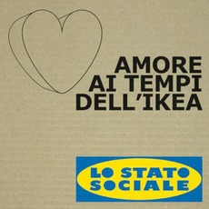 Amore Ai Tempi Dell'IKEA mp3 Album by Lo Stato Sociale