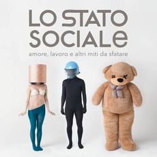 Amore, Lavoro E Altri Miti Da Sfatare mp3 Album by Lo Stato Sociale