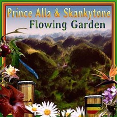 Flowing Garden mp3 Album by Prince Alla & Skankytone