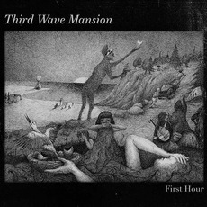 First Hour mp3 Album by Third Wave Mansion