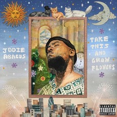 Take This and Grow Flowers mp3 Album by Jodie Abacus