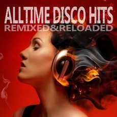Alltime Disco Hits: Remixed & Reloaded mp3 Compilation by Various Artists