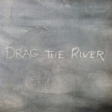 Drag the River mp3 Album by Drag the River