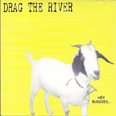 Hey Buddies... mp3 Album by Drag the River
