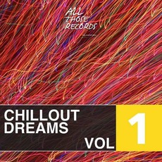 Chillout Dreams, Vol. 1 mp3 Compilation by Various Artists