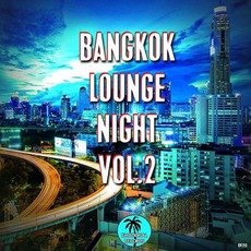 Bangkok Lounge Night, Vol. 2 mp3 Compilation by Various Artists