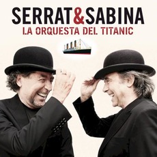 La Orquesta Del Titanic mp3 Album by Serrat & Sabina