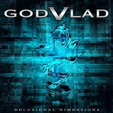 Delusional Dimensions mp3 Album by Godvlad