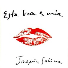 Esta Boca Es Mía mp3 Album by Joaquín Sabina