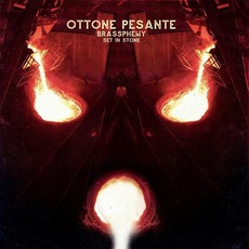 Brassphemy Set in Stone mp3 Album by Ottone Pesante