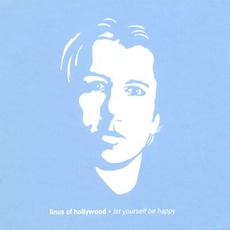 Let Yourself Be Happy mp3 Album by Linus Of Hollywood