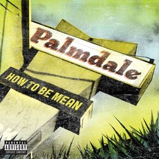 How To Be Mean mp3 Album by Palmdale