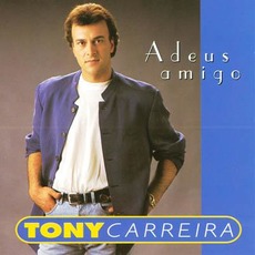 Adeus Amigo mp3 Album by Tony Carreira