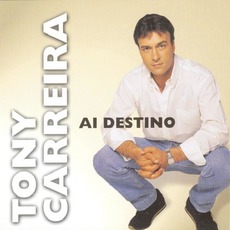 Ai Destino mp3 Album by Tony Carreira