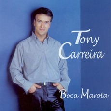 Boca Marota mp3 Album by Tony Carreira