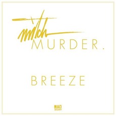 Breeze mp3 Single by Mitch Murder