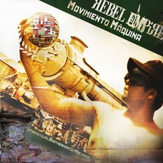 Movimiento Máquina: International Brotherhood Of Machines mp3 Album by Rebel Empire