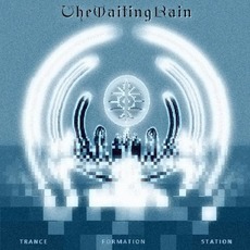 Trance Formation Station mp3 Album by The Waiting Rain