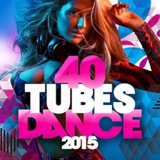 40 Tubes Dance 2015 mp3 Compilation by Various Artists