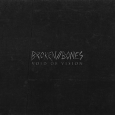 Broken // Bones mp3 Album by Void Of Vision