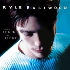From Here to There mp3 Album by Kyle Eastwood
