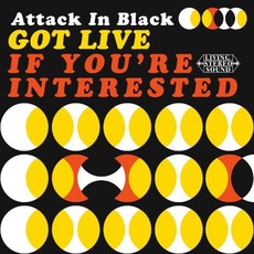 Got Live: If You're Interested mp3 Album by Attack in Black
