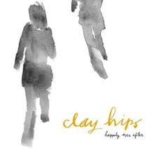 Happily Ever After mp3 Album by Clay Hips