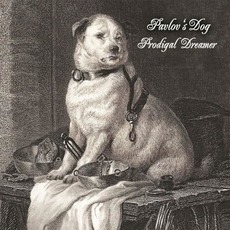 Prodigal Dreamer mp3 Album by Pavlov's Dog
