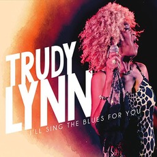 I'll Sing The Blues For You mp3 Album by Trudy Lynn