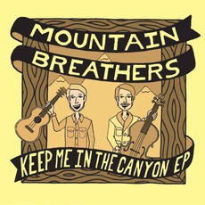Keep Me in the Canyon mp3 Album by Mountain Breathers