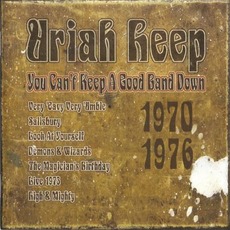 You Can't Keep a Good Band Down mp3 Artist Compilation by Uriah Heep