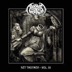 Get Thothed - Vol. III mp3 Album by Arkham Witch
