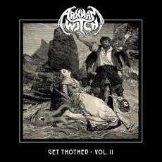Get Thothed - Vol. II mp3 Album by Arkham Witch