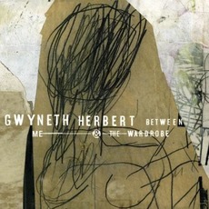Between Me And The Wardrobe mp3 Album by Gwyneth Herbert