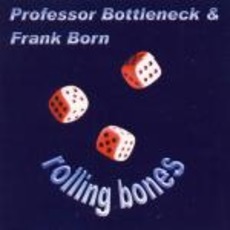 rolling bones mp3 Album by Professor Bottleneck & Frank Born