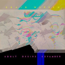Adult Desire (Expanded Edition) mp3 Album by Craig Wedren