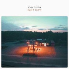 Hum & Glow mp3 Album by Josh Geffin