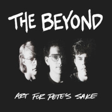 Art for Pete's Sake mp3 Album by The Beyond