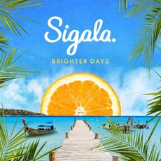 Brighter Days mp3 Album by Sigala