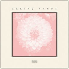 Seeing Hands mp3 Album by Seeing Hands