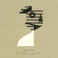 Good Luck mp3 Album by Giardini di Mirò