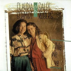 While We Live mp3 Album by Claudia Schmidt & Sally Rogers