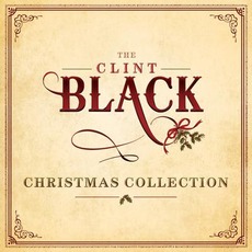 The Clint Black Christmas Collection mp3 Album by Clint Black